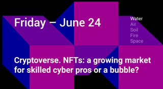 Cryptoverse. NFTs: a growing market for skilled cyber pros or a bubble?