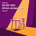 UN IGF 2022 African perspective