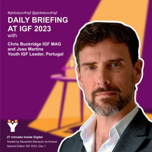Daily briefing with Chris Buckridge IGF MAG and Joao Martins Youth IGF Leader, Portugal. Hosted by Alexandre Bianquini do Amaral.